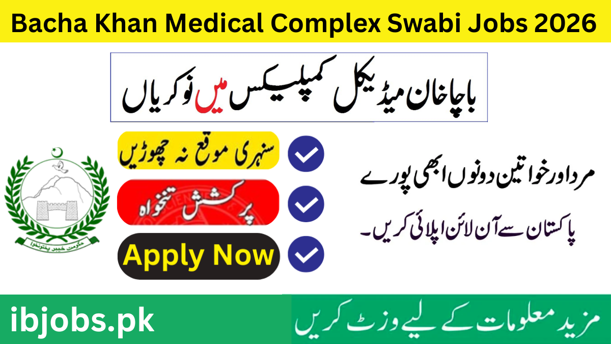 Bacha Khan Medical Complex Swabi Jobs 2026 – Apply Online at www.bkmcs.edu.pk